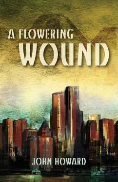 A Flowering Wound - Howard, John