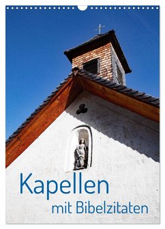 Kapellen mit Bibelzitaten (Wandkalender 2025 DIN A3 hoch), CALVENDO Monatskalender