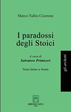 I paradossi degli Stoici - Cicerone, Marco Tullio