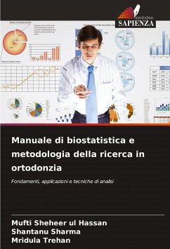 Manuale di biostatistica e metodologia della ricerca in ortodonzia - Sheheer ul Hassan, Mufti;Sharma, Shantanu;Trehan, Mridula