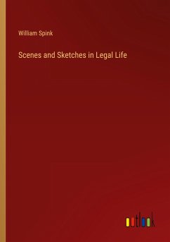 Scenes and Sketches in Legal Life