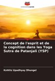 Concept de l'esprit et de la cognition dans les Yoga Sutra de Patanjali (YSP)