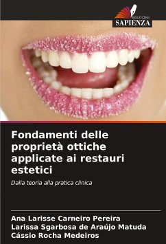 Fondamenti delle proprietà ottiche applicate ai restauri estetici - Carneiro Pereira, Ana Larisse;Sgarbosa de Araújo Matuda, Larissa;Rocha Medeiros, Cássio