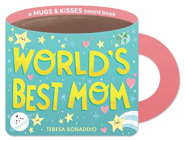 World's Best Mom (a Mugs & Kisses Mother's Day Shaped Board Book for Toddlers) World's Best Mom (a Mugs & Kisses Mother's Day Shaped Board Book for Toddlers)