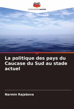 La politique des pays du Caucase du Sud au stade actuel - Rajabova, Narmin