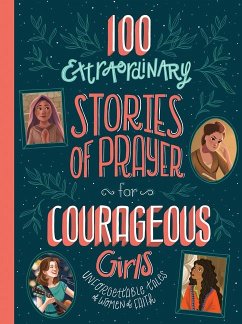 100 Extraordinary Stories of Prayer for Courageous Girls - Fischer, Jean