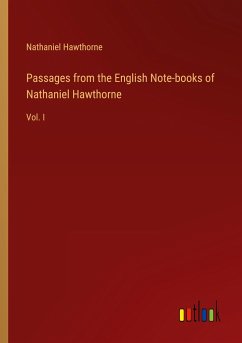 Passages from the English Note-books of Nathaniel Hawthorne - Hawthorne, Nathaniel