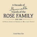 A Decade of Memorable Travels of the Rose Family