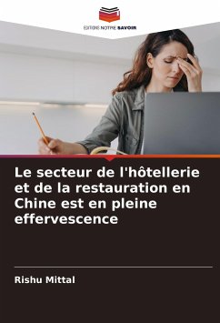 Le secteur de l'hôtellerie et de la restauration en Chine est en pleine effervescence - Mittal, Rishu