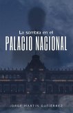 La sombra en el palacio nacional