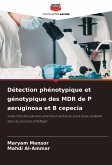 Détection phénotypique et génotypique des MDR de P aeruginosa et B cepecia