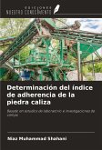 Determinación del índice de adherencia de la piedra caliza