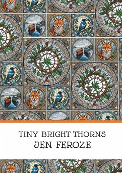 Tiny Bright Thorns - Feroze, Jen