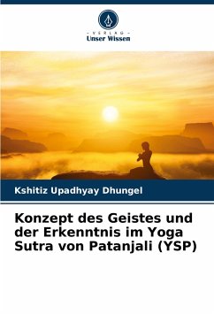 Konzept des Geistes und der Erkenntnis im Yoga Sutra von Patanjali (YSP) - Upadhyay Dhungel, Kshitiz