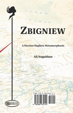 Zbigniew, a Persian Hapless Metamorphosis - Negahban, Ali