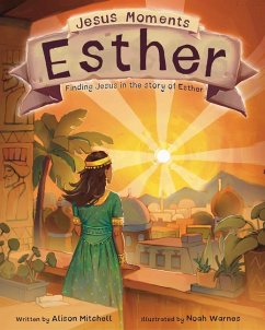 Jesus Moments: Esther - Mitchell, Alison