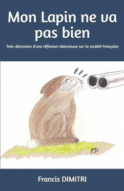 Mon Lapin ne va pas bien - Dimitri, Francis