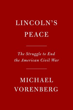 Lincoln's Peace - Vorenberg, Michael