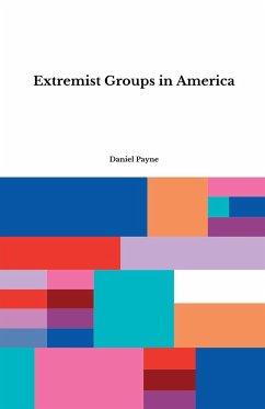 Extremist Groups in America - Payne, Daniel