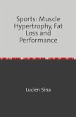 Sports: Muscle Hypertrophy, Fat Loss and Performance