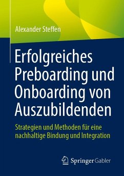 Erfolgreiches Preboarding und Onboarding von Auszubildenden - Steffen, Alexander