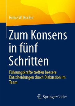 Zum Konsens in fünf Schritten - Becker, Heinz W.