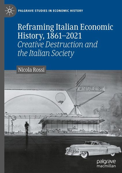 Reframing Italian Economic History, 1861-2021 Reframing Italian Economic History, 1861-2021