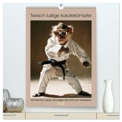 Tierisch lustige Karatekämpfer (hochwertiger Premium Wandkalender 2025 DIN A2 hoch), Kunstdruck in Hochglanz