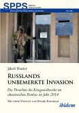 Russlands unbemerkte Invasion