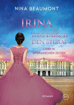 Irina, Weg durch den Sturm - Beaumont, Nina