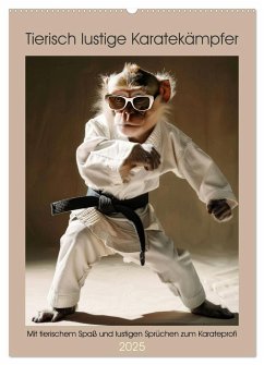 Tierisch lustige Karatekämpfer (Wandkalender 2025 DIN A2 hoch), CALVENDO Monatskalender