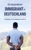 Ein besonderer Immigrant in Deutschland