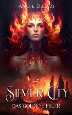 Silver City - Das Goldene Feuer - Delazi, Angie