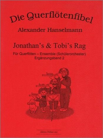 Die Querflötenfibel Ergänzungsband 2 Jonathan's und Tobi's Rag für Querflöten-Ensemble (Schülerorchester) Partitur und Stimmen Die Querflötenfibel Ergänzungsband 2 Jonathan's und Tobi's Rag für Querflöten-Ensemble (Schülerorchester) Partitur und Stimmen