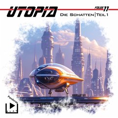 Utopia 11 - Die Schatten - Teil 1 (MP3-Download) - Meisenberg, Marcus