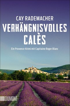 Verhängnisvolles Calès / Capitaine Roger Blanc Bd.6  - Rademacher, Cay