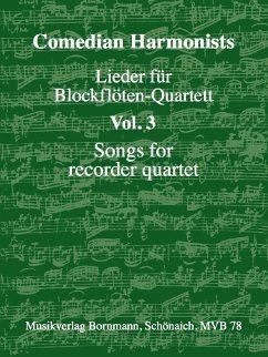 Lieder für Blockflöten-Quartett (AATB) Band 3 Comedian Harmonists Partitur und Stimmen Cover Lieder für Blockflöten-Quartett (AATB) Band 3 Comedian Harmonists Partitur und Stimmen