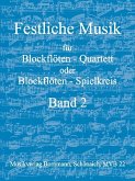 Festliche Musik Band 2 für 4 Blockflöten (SATB) Partitur und Stimmen Festliche Musik Band 2 für 4 Blockflöten (SATB) Partitur und Stimmen