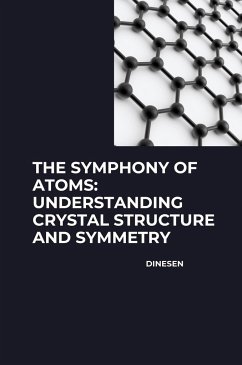 The Symphony of Atoms: Understanding Crystal Structure and Symmetry - Dinesen