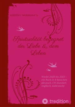 Spiritualität begegnet der Liebe & dem Leben - N., Kerstin J. "Marishana"