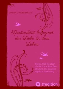 Spiritualität begegnet der Liebe & dem Leben - N., Kerstin J. "Marishana"