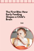 The First Bite: How Early Feeding Shapes a Child's Brain
