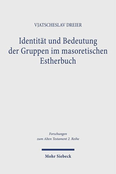 Identität und Bedeutung der Gruppen im masoretischen Estherbuch
