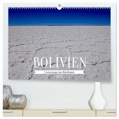 Bolivien - Unterwegs im Hochland (hochwertiger Premium Wandkalender 2025 DIN A2 quer), Kunstdruck in Hochglanz - Calvendo;Daum, Peggy