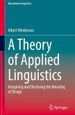 A Theory of Applied Linguistics A Theory of Applied Linguistics