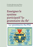 Enseigner le système participatif &quote;la-grammaire-du-fle&quote;