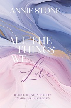 All the things we love - Stone, Annie