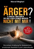 ÄRGER & andere Emotionen, die das Leben schwer machen? NICHT MIT MIR!