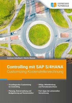 Controlling mit SAP S/4HANA - Customizing Kostenstellenrechnung - Unkelbach, Andreas; Munzel, Martin