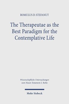 The Therapeutae as the Best Paradigm for the Contemplative Life - Stefanut, Romulus D.